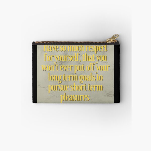 Item preview, Have so much respect  for yourself that you won't ever put off long term goals for short term pleasures  designed and sold by Pugnaciousprint.