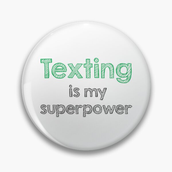 Item preview, Texting is my superpower designed and sold by Alltooclose.