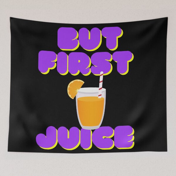 Item preview, But First Juice, Juice Lovers First Drink designed and sold by SolSel ⭐⭐⭐⭐⭐.