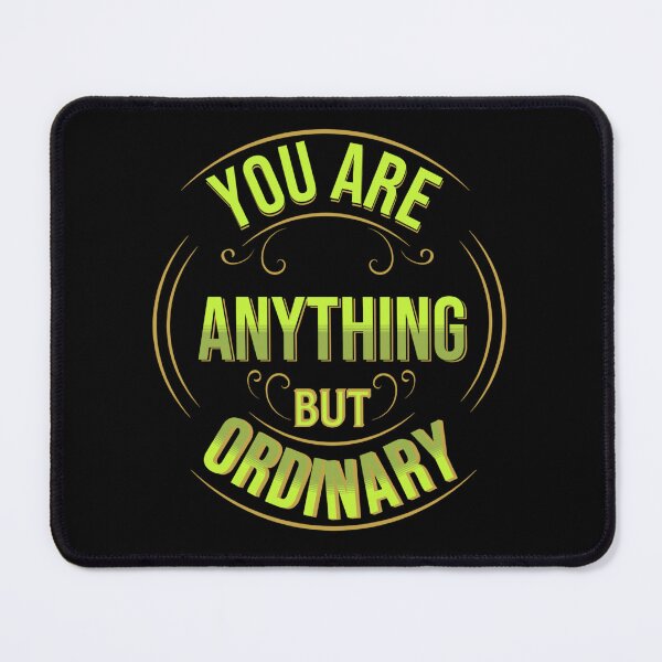 Item preview, You Are Anything But Ordinary designed and sold by Crazy Crow.