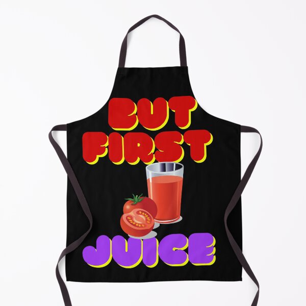 Item preview, But First Juice, Juice Lovers First Drink Tomato Juice designed and sold by SolSel ⭐⭐⭐⭐⭐.