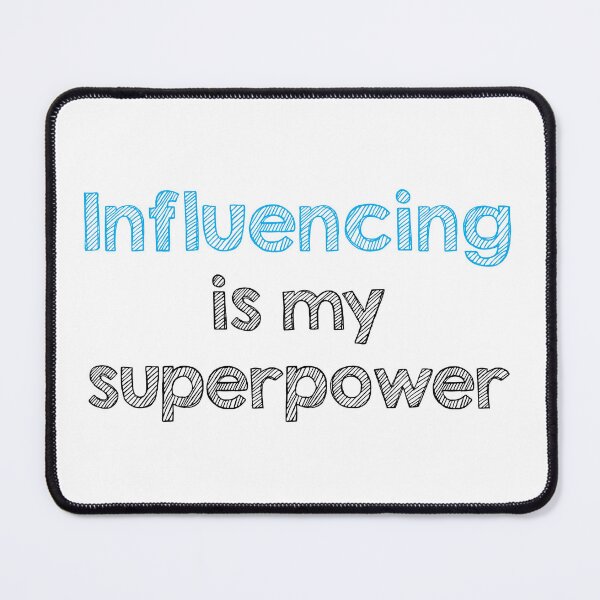 Item preview, Influencing is my superpower designed and sold by Alltooclose.