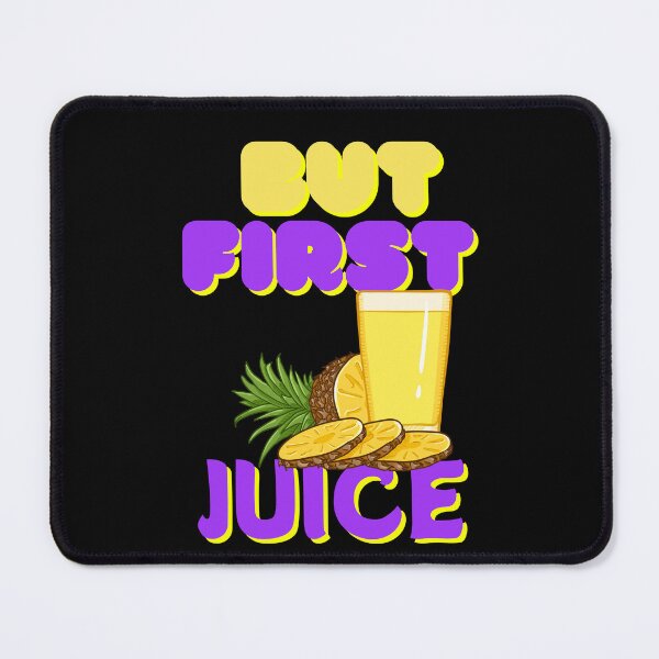 Item preview, But First Juice, Juice Lovers First Drink Pineapple Juuice designed and sold by SolSel ⭐⭐⭐⭐⭐.