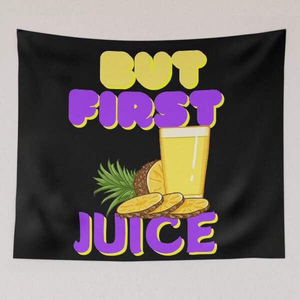 Item preview, But First Juice, Juice Lovers First Drink Pineapple Juuice designed and sold by SolSel ⭐⭐⭐⭐⭐.