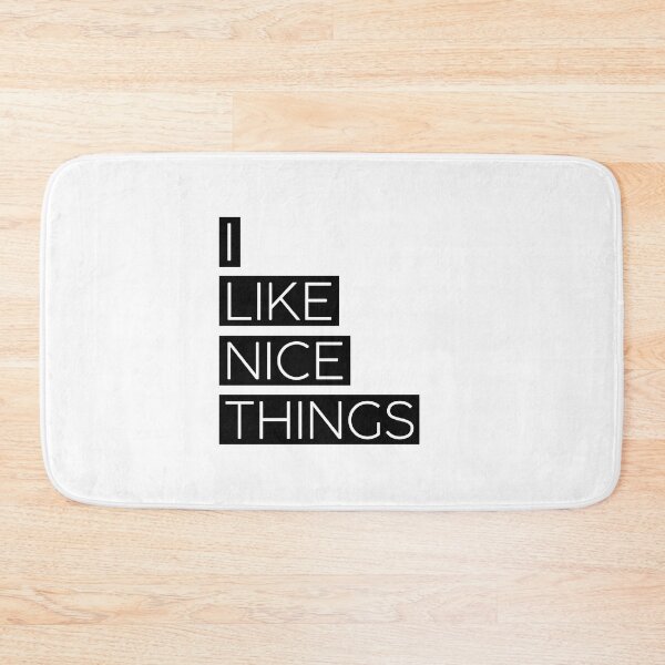 Item preview, I like nice things designed and sold by GirlGangPrints.
