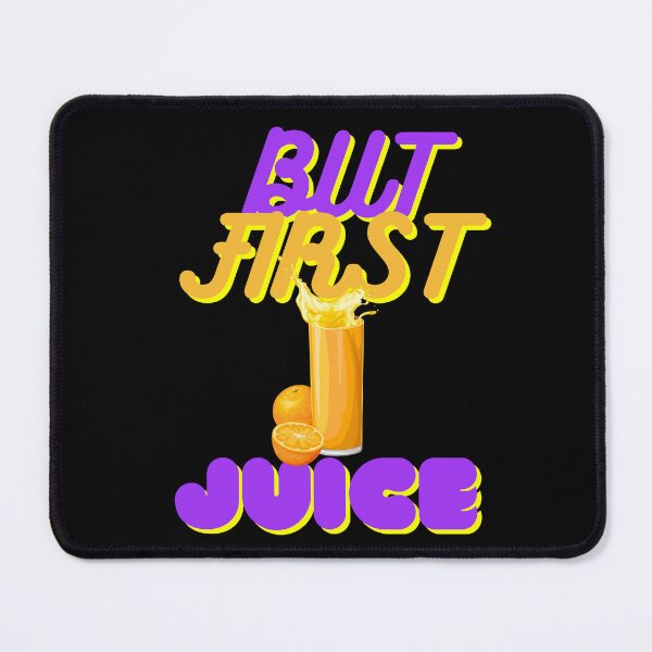 Item preview, But First Juice, Juice Lovers First Drink designed and sold by SolSel ⭐⭐⭐⭐⭐.
