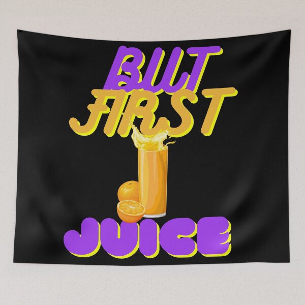Item preview, But First Juice, Juice Lovers First Drink designed and sold by SolSel ⭐⭐⭐⭐⭐.