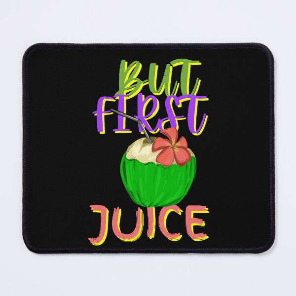 Item preview, But First Juice, Juice Lovers First Drink Coconut Juice designed and sold by SolSel ⭐⭐⭐⭐⭐.