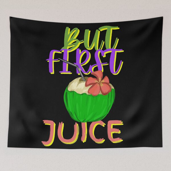 Item preview, But First Juice, Juice Lovers First Drink Coconut Juice designed and sold by SolSel ⭐⭐⭐⭐⭐.