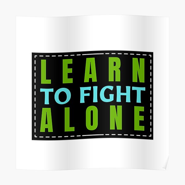 hoe-to-fight-alone-text-and-quote-poster-for-sale-by-designbymukta