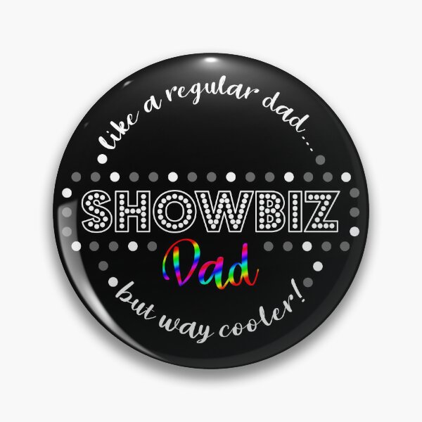 Item preview, SHOWBIZ Dad - like a regular dad but way cooler designed and sold by KoolDsignsDANCE.