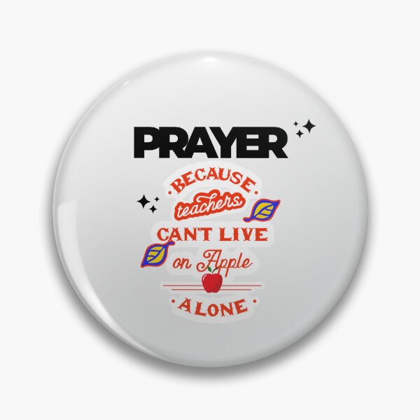 Item preview, Prayer, Because Teachers Can't Live on Apple Alone - Off-White and Black designed and sold by TheReporter1.