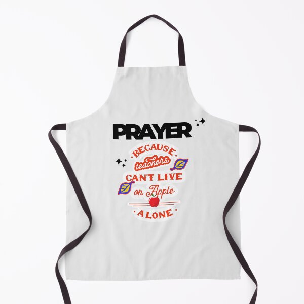 Item preview, Prayer, Because Teachers Can't Live on Apple Alone - Off-White and Black designed and sold by TheReporter1.