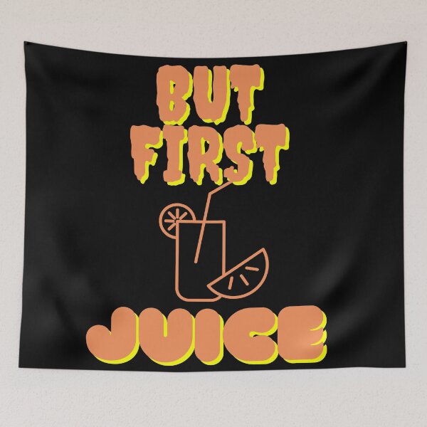 Item preview, But First Juice, Juice Lovers First Drink designed and sold by SolSel ⭐⭐⭐⭐⭐.