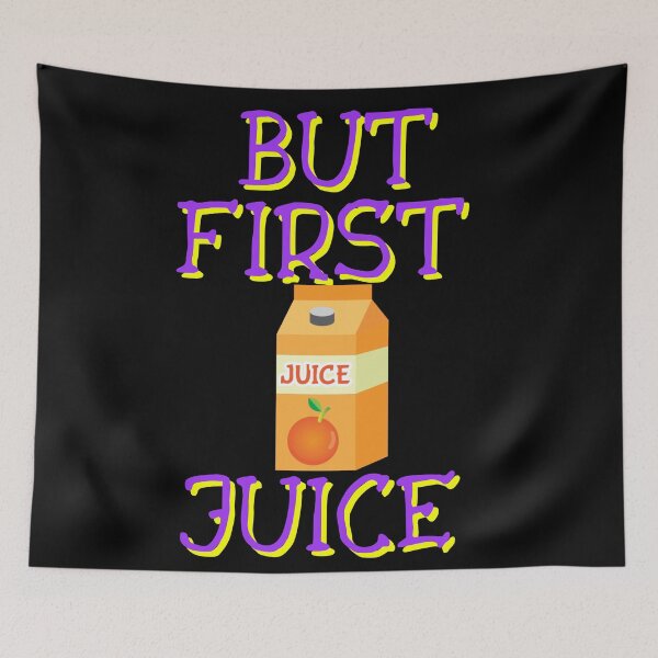 Item preview, But First Juice, Juice Lovers First Drink designed and sold by SolSel ⭐⭐⭐⭐⭐.