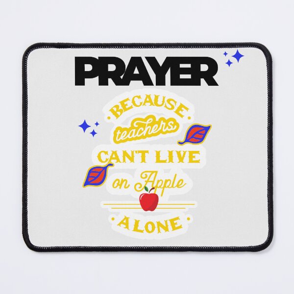 Item preview, Prayer, Because Teachers Can't Live on Apple Alone - Off-White, Black, Yellow, designed and sold by TheReporter1.