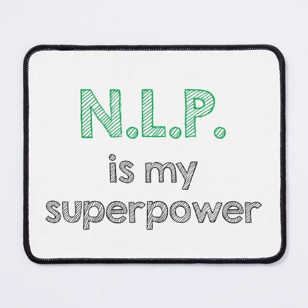 Item preview, N.L.P. Neuro linguistic programming is my superpower designed and sold by Alltooclose.