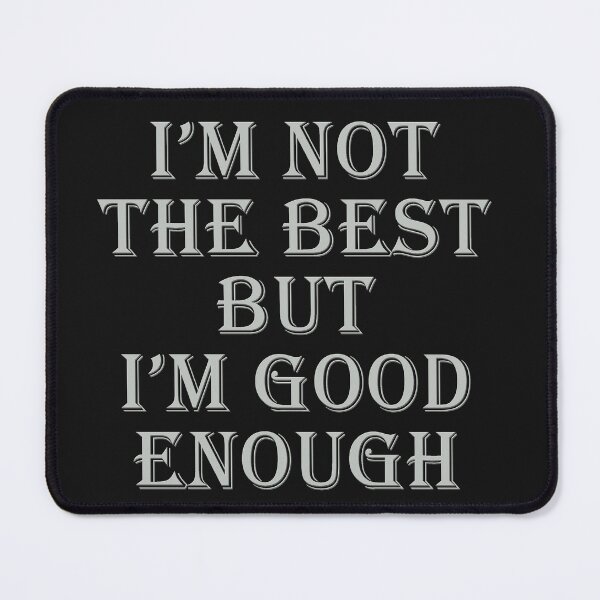 Item preview, I'm not the best but I'm good enough designed and sold by Laura Greco.