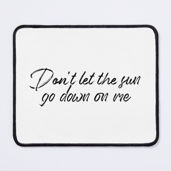 Item preview, Dont let the sun go down on me (black) designed and sold by didijuca.