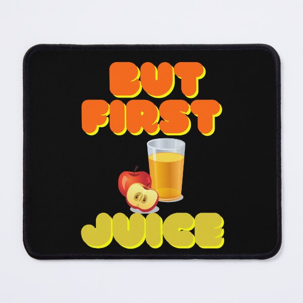 Item preview, But First Juice, Juice Lovers First Drink Apple Juice designed and sold by SolSel ⭐⭐⭐⭐⭐.