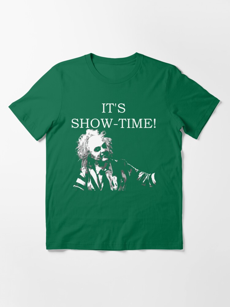 It&Amp;39;S Showtime Beetlejuice Tee, Beetlegeuse Funny Quote T