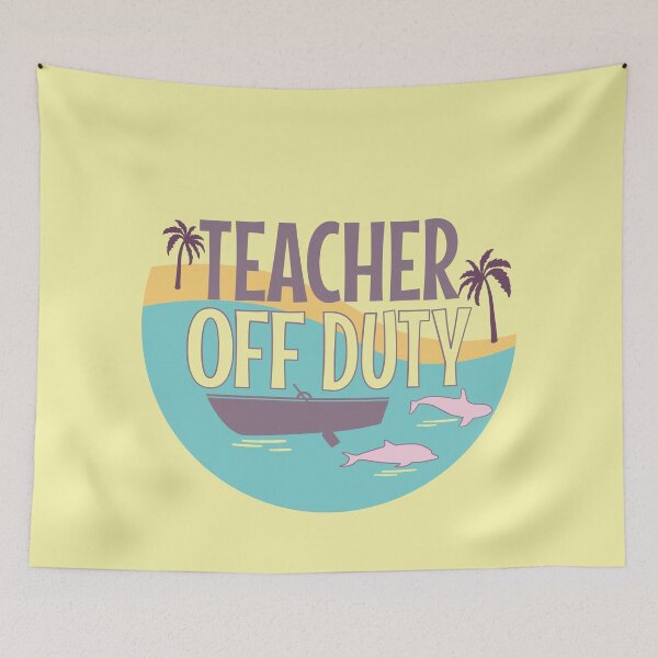 Item preview, Teacher Off Duty designed and sold by Think4Prints.