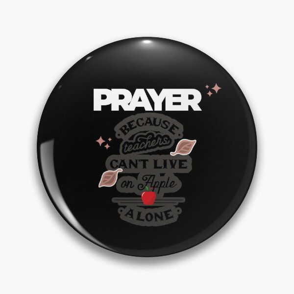 Item preview, Prayer, Because Teachers Can't Live on Apple Alone - Black and Gray designed and sold by TheReporter1.
