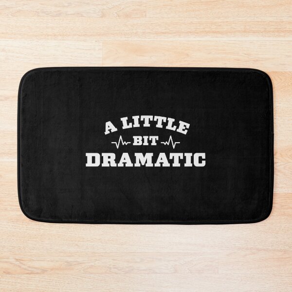 Item preview, A Little Bit Dramatic - Drama Queen Style designed and sold by GeeksUnique.