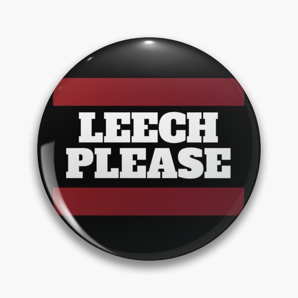 Item preview, Leech please! Funny designed and sold by Xodin.