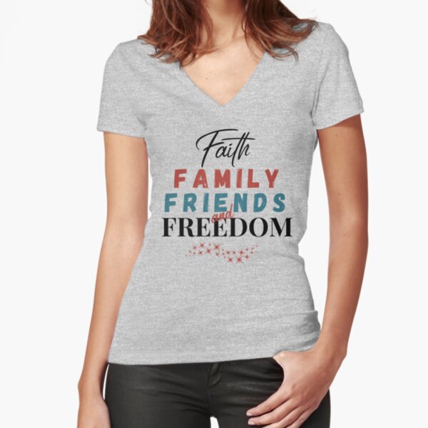 Faith Family Friends and Freedom Fitted V-Neck T-Shirt