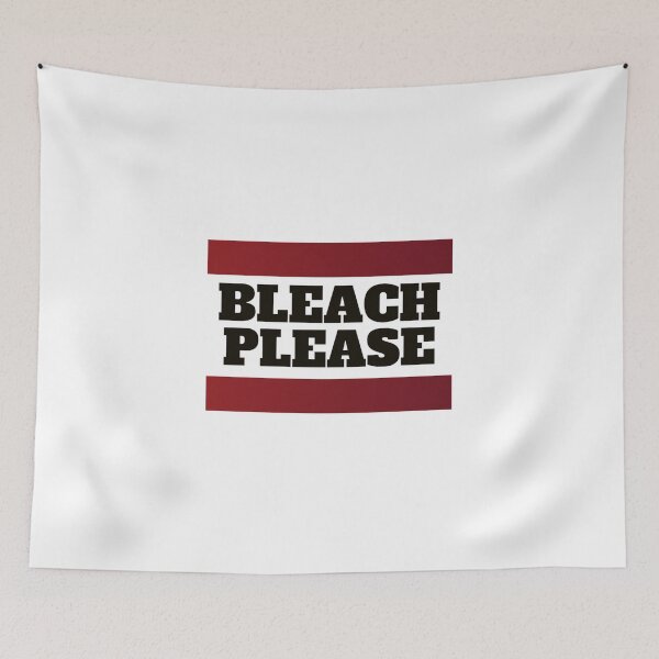 Item preview, Bleach please! Funny designed and sold by Xodin.