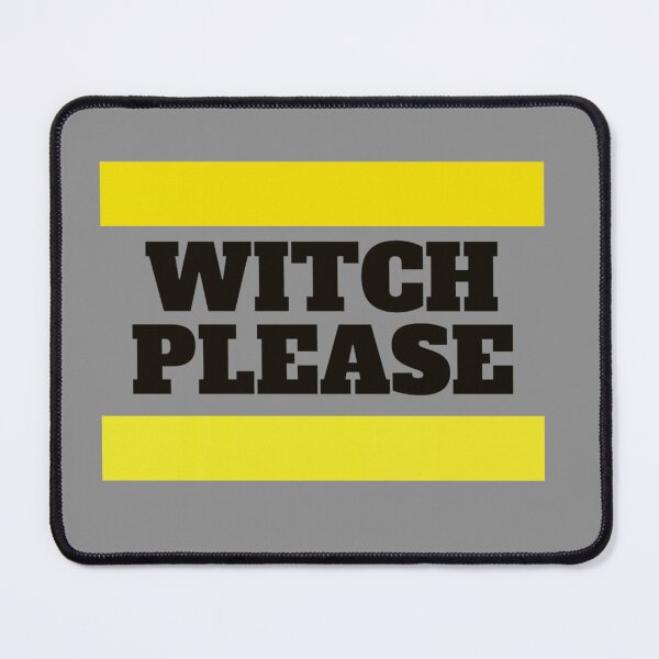 Item preview, Witch please! Funny designed and sold by Xodin.