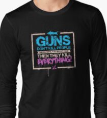 Guns Don't Kill People Long Sleeve T-Shirt