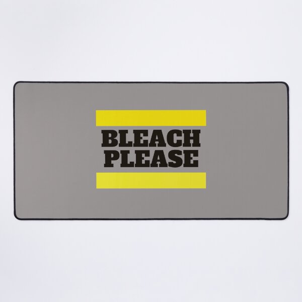 Item preview, Bleach please! Funny designed and sold by Xodin.
