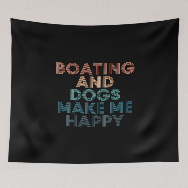 Item preview, Boating And Dogs Make Me Happy- Gift for Boating & Dogs Fans designed and sold by kindxinn.