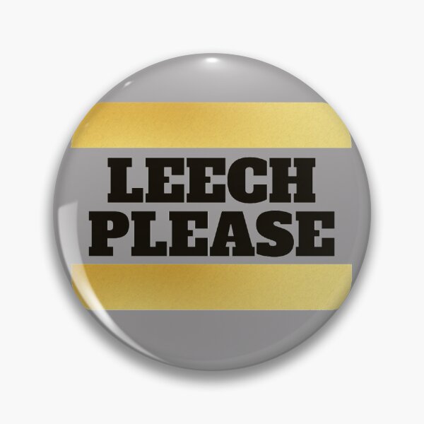 Item preview, Leech please! Funny designed and sold by Xodin.