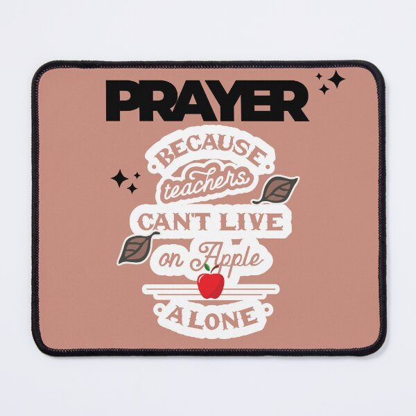 Item preview, Prayer, Because Teachers Can't Live on Apple Alone - Pink and Black designed and sold by TheReporter1.