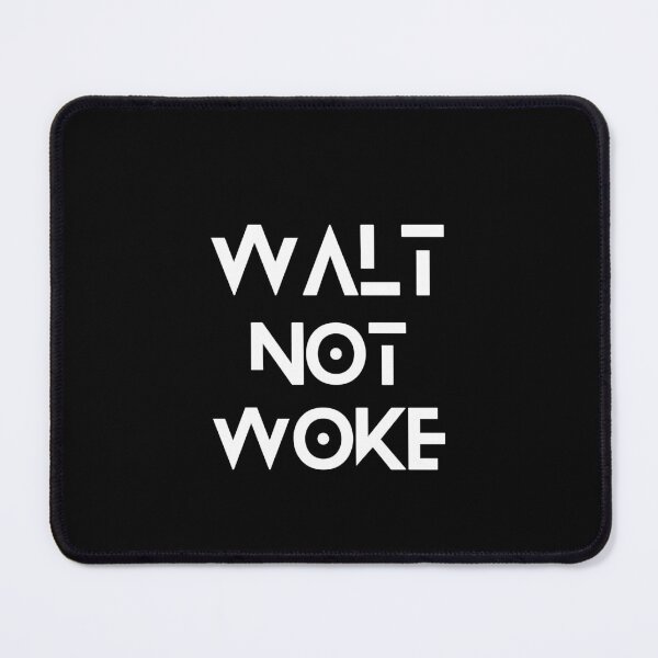Item preview, walt not woke hello boys and girls ladies and gentlemen  designed and sold by Pixelish.