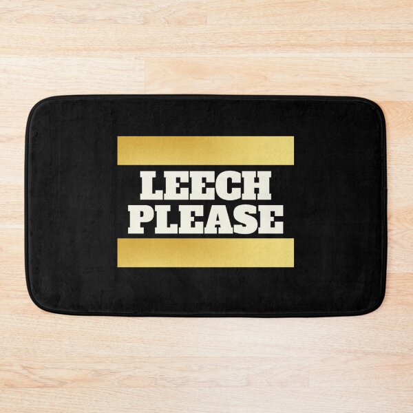 Item preview, Leech please! Funny designed and sold by Xodin.