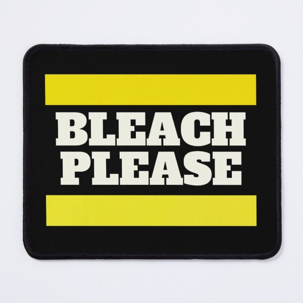 Item preview, Bleach please! Funny designed and sold by Xodin.