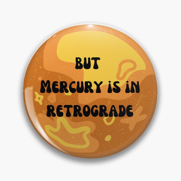 Item preview, But Mercury is in Retrograde  designed and sold by Lilac225769.