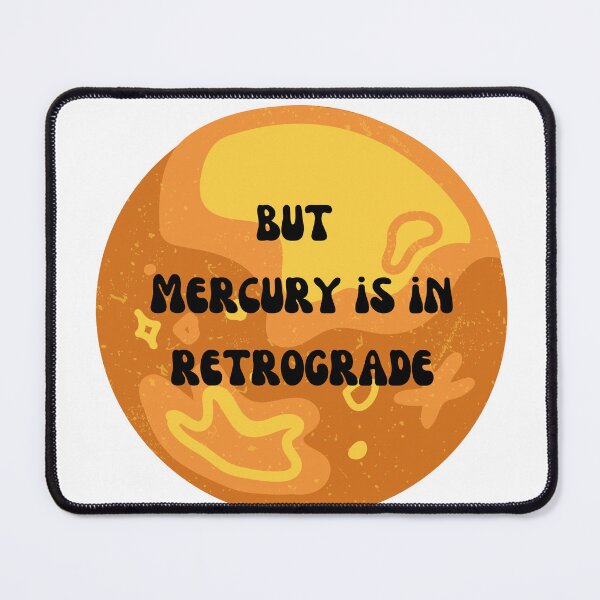 Item preview, But Mercury is in Retrograde  designed and sold by Lilac225769.