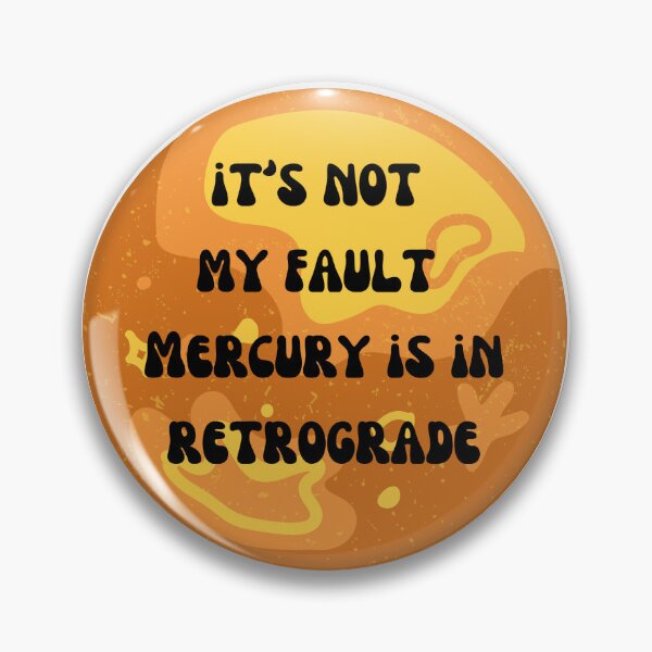 Item preview, It's Not My Fault - Mercury is in Retrograde  designed and sold by Lilac225769.