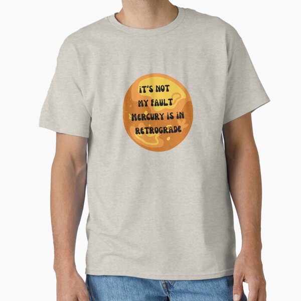 Item preview, It's Not My Fault - Mercury is in Retrograde  designed and sold by Lilac225769.