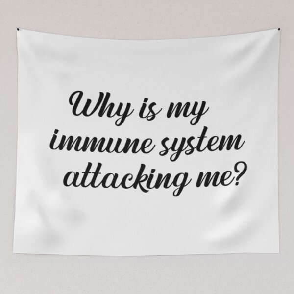 Item preview, Why is my immune system attacking me? designed and sold by Uncage.