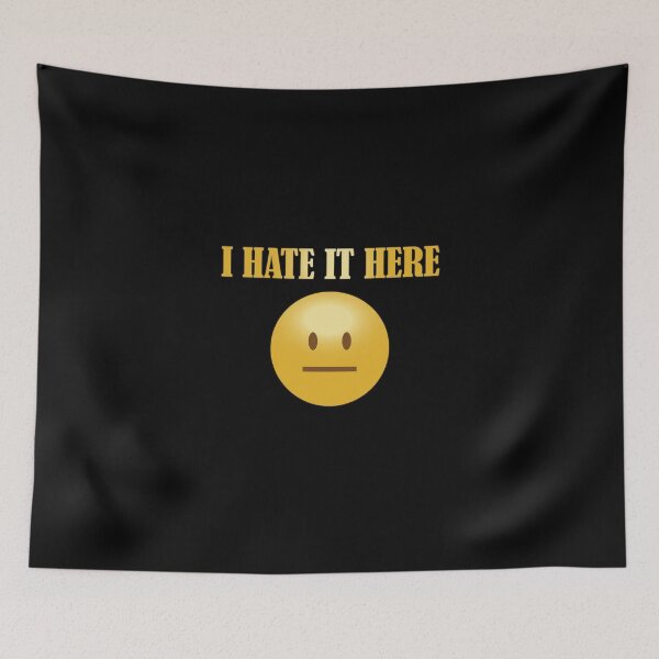 Item preview, Funny current mood I hate it here emoticon design designed and sold by Ideallity.