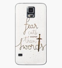 Fear cuts deeper than swords Case/Skin for Samsung Galaxy