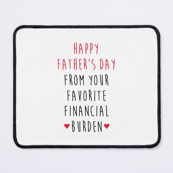 Item preview, Happy Father's Day From Your Favorite Financial Burden - Funny Fathers Day designed and sold by T-shirt For You.