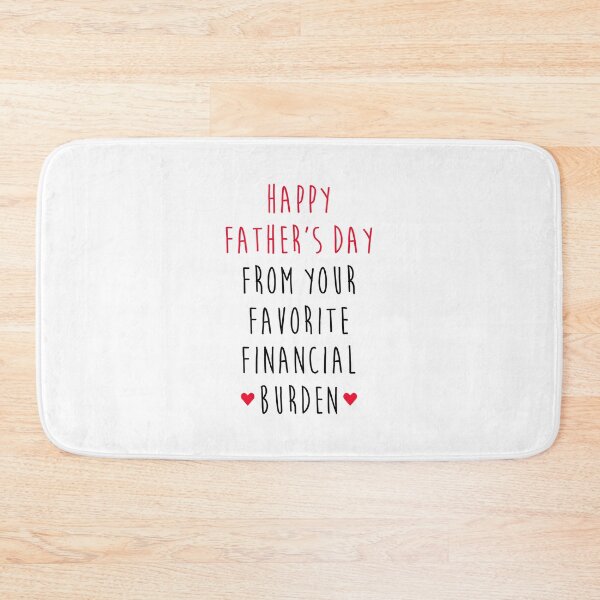 Item preview, Happy Father's Day From Your Favorite Financial Burden - Funny Fathers Day designed and sold by T-shirt For You.