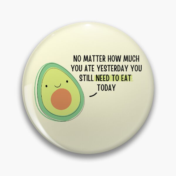 Item preview, Avocado Quote: No Matter How Much You Ate designed and sold by ThoughtJumble.